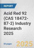 Acid Red 92 (CAS 18472-87-2) Industry Research 2025: Global and Regional Market Trends 2019-2024 and Forecast to 2029- Product Image