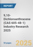9,10-Dichloroanthracene (CAS 605-48-1) Industry Research 2025: Global and Regional Market Trends 2019-2024 and Forecast to 2029- Product Image