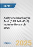 Acetylenedicarboxylic Acid (CAS 142-45-0) Industry Research 2025: Global and Regional Market Trends 2019-2024 and Forecast to 2029- Product Image