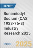 Bunamiodyl Sodium (CAS 1923-76-8) Industry Research 2025: Global and Regional Market Trends 2019-2024 and Forecast to 2029- Product Image
