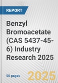 Benzyl Bromoacetate (CAS 5437-45-6) Industry Research 2025: Global and Regional Market Trends 2019-2024 and Forecast to 2029- Product Image