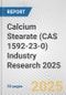 Calcium Stearate (CAS 1592-23-0) Industry Research 2025: Global and Regional Market Trends 2019-2024 and Forecast to 2029 - Product Image