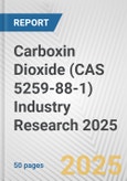 Carboxin Dioxide (CAS 5259-88-1) Industry Research 2025: Global and Regional Market Trends 2019-2024 and Forecast to 2029- Product Image