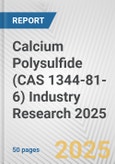 Calcium Polysulfide (CAS 1344-81-6) Industry Research 2025: Global and Regional Market Trends 2019-2024 and Forecast to 2029- Product Image