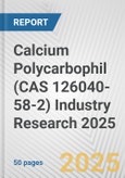 Calcium Polycarbophil (CAS 126040-58-2) Industry Research 2025: Global and Regional Market Trends 2019-2024 and Forecast to 2029- Product Image