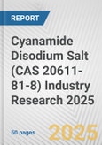 Cyanamide Disodium Salt (CAS 20611-81-8) Industry Research 2025: Global and Regional Market Trends 2019-2024 and Forecast to 2029- Product Image