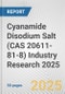 Cyanamide Disodium Salt (CAS 20611-81-8) Industry Research 2025: Global and Regional Market Trends 2019-2024 and Forecast to 2029 - Product Image