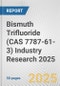 Bismuth Trifluoride (CAS 7787-61-3) Industry Research 2025: Global and Regional Market Trends 2019-2024 and Forecast to 2029 - Product Image
