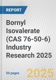 Bornyl Isovalerate (CAS 76-50-6) Industry Research 2025: Global and Regional Market Trends 2019-2024 and Forecast to 2029- Product Image