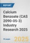 Calcium Benzoate (CAS 2090-05-3) Industry Research 2025: Global and Regional Market Trends 2019-2024 and Forecast to 2029 - Product Image