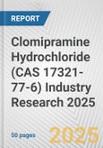 Clomipramine Hydrochloride (CAS 17321-77-6) Industry Research 2025: Global and Regional Market Trends 2019-2024 and Forecast to 2029- Product Image