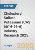 Cholesteryl Sulfate Potassium (CAS 6614-96-6) Industry Research 2025: Global and Regional Market Trends 2019-2024 and Forecast to 2029- Product Image