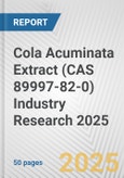Cola Acuminata Extract (CAS 89997-82-0) Industry Research 2025: Global and Regional Market Trends 2019-2024 and Forecast to 2029- Product Image