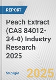 Peach Extract (CAS 84012-34-0) Industry Research 2025: Global and Regional Market Trends 2019-2024 and Forecast to 2029- Product Image