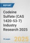 Codeine Sulfate (CAS 1420-53-7) Industry Research 2025: Global and Regional Market Trends 2019-2024 and Forecast to 2029 - Product Image