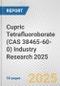 Cupric Tetrafluoroborate (CAS 38465-60-0) Industry Research 2025: Global and Regional Market Trends 2019-2024 and Forecast to 2029 - Product Thumbnail Image