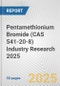Pentamethionium Bromide (CAS 541-20-8) Industry Research 2025: Global and Regional Market Trends 2019-2024 and Forecast to 2029 - Product Thumbnail Image