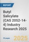 Butyl Salicylate (CAS 2052-14-4) Industry Research 2025: Global and Regional Market Trends 2019-2024 and Forecast to 2029 - Product Image