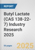 Butyl Lactate (CAS 138-22-7) Industry Research 2025: Global and Regional Market Trends 2019-2024 and Forecast to 2029- Product Image