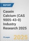 Casein Calcium (CAS 9005-43-0) Industry Research 2025: Global and Regional Market Trends 2019-2024 and Forecast to 2029 - Product Thumbnail Image