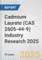 Cadmium Laurate (CAS 2605-44-9) Industry Research 2025: Global and Regional Market Trends 2019-2024 and Forecast to 2029 - Product Image