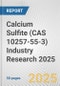 Calcium Sulfite (CAS 10257-55-3) Industry Research 2025: Global and Regional Market Trends 2019-2024 and Forecast to 2029 - Product Thumbnail Image