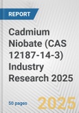 Cadmium Niobate (CAS 12187-14-3) Industry Research 2025: Global and Regional Market Trends 2019-2024 and Forecast to 2029- Product Image