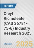 Oleyl Ricinoleate (CAS 36781-75-6) Industry Research 2025: Global and Regional Market Trends 2019-2024 and Forecast to 2029- Product Image