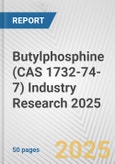 Butylphosphine (CAS 1732-74-7) Industry Research 2025: Global and Regional Market Trends 2019-2024 and Forecast to 2029- Product Image