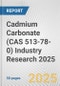 Cadmium Carbonate (CAS 513-78-0) Industry Research 2025: Global and Regional Market Trends 2019-2024 and Forecast to 2029 - Product Image