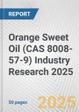 Orange Sweet Oil (CAS 8008-57-9) Industry Research 2025: Global and Regional Market Trends 2019-2024 and Forecast to 2029- Product Image