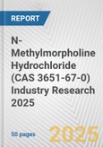 N-Methylmorpholine Hydrochloride (CAS 3651-67-0) Industry Research 2025: Global and Regional Market Trends 2019-2024 and Forecast to 2029- Product Image