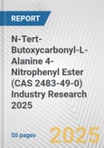 N-Tert-Butoxycarbonyl-L-Alanine 4-Nitrophenyl Ester (CAS 2483-49-0) Industry Research 2025: Global and Regional Market Trends 2019-2024 and Forecast to 2029- Product Image