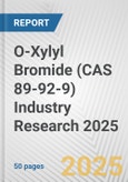 O-Xylyl Bromide (CAS 89-92-9) Industry Research 2025: Global and Regional Market Trends 2019-2024 and Forecast to 2029- Product Image
