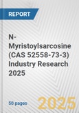 N-Myristoylsarcosine (CAS 52558-73-3) Industry Research 2025: Global and Regional Market Trends 2019-2024 and Forecast to 2029- Product Image