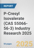 P-Cresyl Isovalerate (CAS 55066-56-3) Industry Research 2025: Global and Regional Market Trends 2019-2024 and Forecast to 2029- Product Image