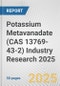 Potassium Metavanadate (CAS 13769-43-2) Industry Research 2025: Global and Regional Market Trends 2019-2024 and Forecast to 2029 - Product Thumbnail Image