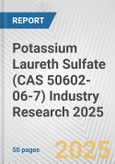 Potassium Laureth Sulfate (CAS 50602-06-7) Industry Research 2025: Global and Regional Market Trends 2019-2024 and Forecast to 2029- Product Image