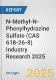 N-Methyl-N-Phenylhydrazine Sulfate (CAS 618-26-8) Industry Research 2025: Global and Regional Market Trends 2019-2024 and Forecast to 2029- Product Image