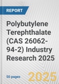 Polybutylene Terephthalate (CAS 26062-94-2) Industry Research 2025: Global and Regional Market Trends 2019-2024 and Forecast to 2029- Product Image
