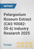Pelargonium Roseum Extract (CAS 90082-55-6) Industry Research 2025: Global and Regional Market Trends 2019-2024 and Forecast to 2029- Product Image