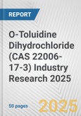 O-Toluidine Dihydrochloride (CAS 22006-17-3) Industry Research 2025: Global and Regional Market Trends 2019-2024 and Forecast to 2029- Product Image