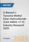 O-Benzyl-L-Tyrosine Methyl Ester Hydrochloride (CAS 34805-17-9) Industry Research 2025: Global and Regional Market Trends 2019-2024 and Forecast to 2029- Product Image