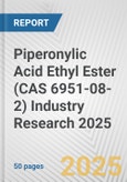 Piperonylic Acid Ethyl Ester (CAS 6951-08-2) Industry Research 2025: Global and Regional Market Trends 2019-2024 and Forecast to 2029- Product Image