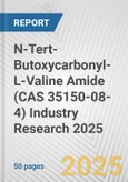 N-Tert-Butoxycarbonyl-L-Valine Amide (CAS 35150-08-4) Industry Research 2025: Global and Regional Market Trends 2019-2024 and Forecast to 2029- Product Image
