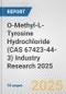 O-Methyl-L-Tyrosine Hydrochloride (CAS 67423-44-3) Industry Research 2025: Global and Regional Market Trends 2019-2024 and Forecast to 2029 - Product Thumbnail Image