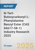 N-Tert-Butoxycarbonyl-L-Phenylalanine Benzyl Ester (CAS 66617-58-1) Industry Research 2025: Global and Regional Market Trends 2019-2024 and Forecast to 2029- Product Image