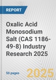 Oxalic Acid Monosodium Salt (CAS 1186-49-8) Industry Research 2025: Global and Regional Market Trends 2019-2024 and Forecast to 2029- Product Image