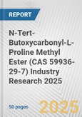 N-Tert-Butoxycarbonyl-L-Proline Methyl Ester (CAS 59936-29-7) Industry Research 2025: Global and Regional Market Trends 2019-2024 and Forecast to 2029- Product Image