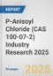 P-Anisoyl Chloride (CAS 100-07-2) Industry Research 2025: Global and Regional Market Trends 2019-2024 and Forecast to 2029 - Product Thumbnail Image